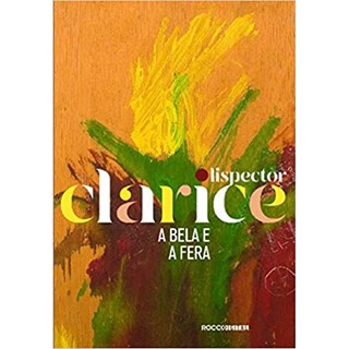 Livro - A Bela e a Fera (Edição Comemorativa) - Clarice Lispector - Rocco