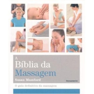 Livro - A Bíblia da Massagem - O Guia Definitivo da Massagem - Mumford Livro - A Bíblia da Massagem - O Guia Definitivo da Massagem - Mumford