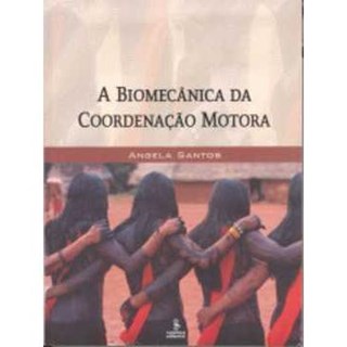 Livro - A Biomecânica da Coordenação Motora - Santos