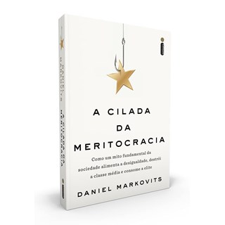 Livro - A Cilada da Meritocracia - Daniel Markovits