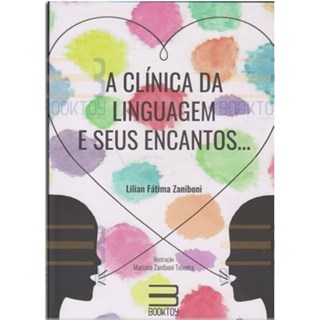 Livro A Clínica da Linguagem e seus Encantos - Zaniboni - Booktoy