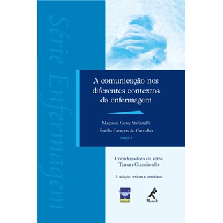 Livro - A Comunicação nos Diferentes Contextos da Enfermagem - Stefanelli