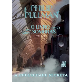 Livro - A Comunidade Secreta - Philip Pullman