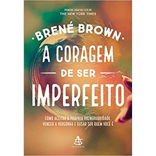 Livro - A Coragem de Ser Imperfeito - Brown - Sextante