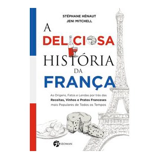 Livro - A Deliciosa História da França - Hénaut 1º edição