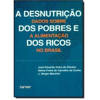 Livro A Desnutrição dos Pobres e dos Ricos - Oliveira - Sarvier