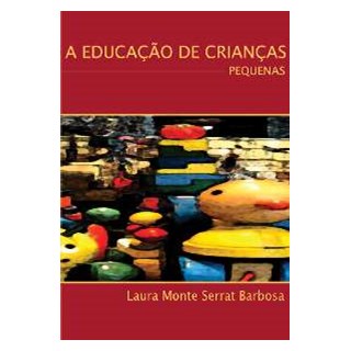 Livro - A Educação de Crianças Pequenas - Barbosa