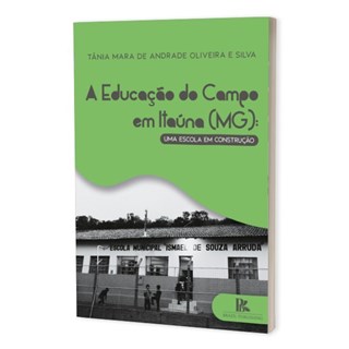 Livro - A Educação do Campo em Itaúna (MG) - Silva - Brazil Publishing
