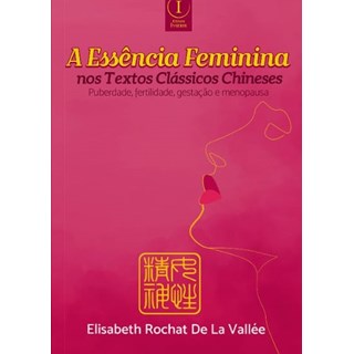 Livro A Essência Feminina nos Textos Clássicos Chineses - Vallée - Inserir