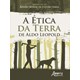 Livro  A Ética da Terra de Aldo Leopold - Faria - Appris