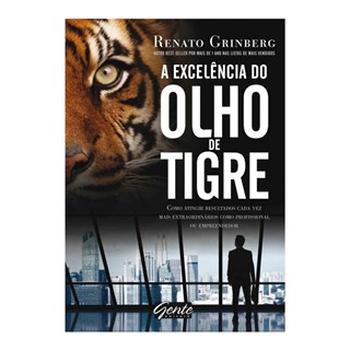 Livro - A Excelência do Olho de Tigre - Grinberg - Gente
