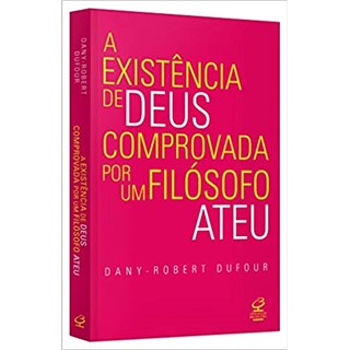 Livro - A Existência de Deus Comprovada Por um Filósofo Ateu - Dufour - Record