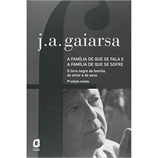 Livro - A Família de Que se Fala e a Família de Que se Sofre - Gaiarsa - Ágora
