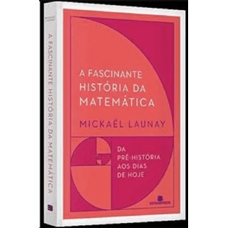 Livro - A Fascinante História Da Matemática - Launay