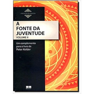Livro - A Fonte da Juventude (Vol. II) - Kelder Livro - A Fonte da Juventude (Vol. II) - Kelder