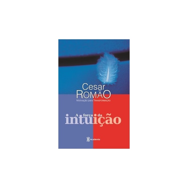 Livro - A Força da Intuição - Romão - Planeta