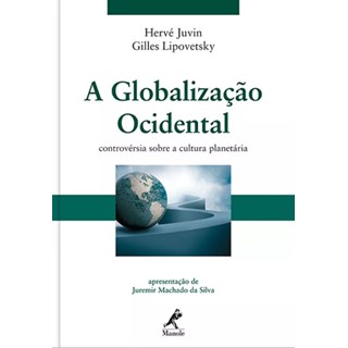 Livro - A Globalização Ocidental - Controvérsia Sobre a Cultura Planetária - Lipovetsky