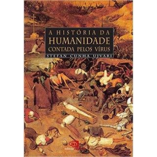 Livro - A História da Humanidade Contada pelo Vírus - Ujvari - Contexto