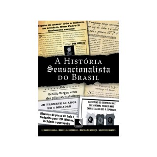 Livro - A História Sensacionalista do Brasil - Mendonça