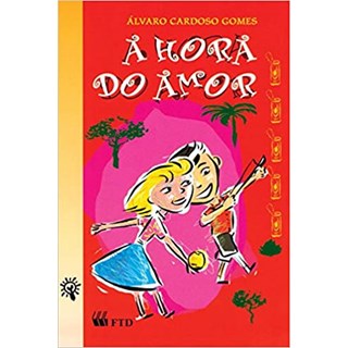 Livro A Hora do Amor - Gomes - FTD
