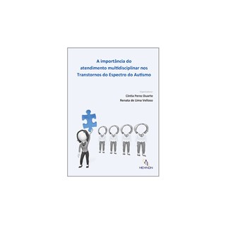 Livro - A Importância do Atendimento Multidisciplinar nos Transtornos do Espectro do Autismo - Duarte