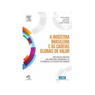 Livro - A Indústria Brasileira e as Cadeias Globais de Valor - Sturgeon