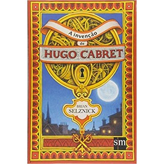 Livro - A Invenção de Hugo Cabret - Selznick - Edições Sm