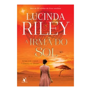 Livro - A irmã do sol: As Sete Irmãs – Livro 6 - Riley 1º edição