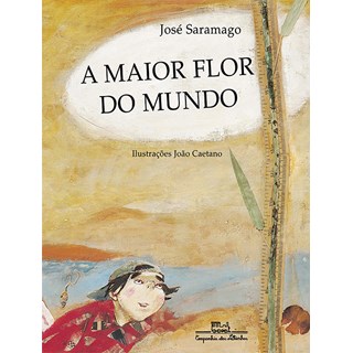 Livro - A Maior Flor do Mundo - José Saramago