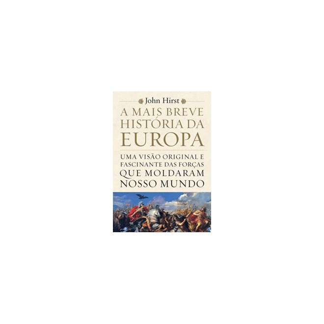 Livro - A Mais Breve História da Europa - Hirst