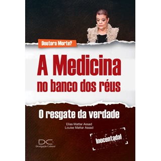 Livro - A Medicina No Banco Dos Réus - Assad 1ª edição