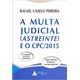 Livro - A Multa Judicial (astreinte) e o CPC/2015 - Pereira