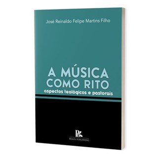 Livro - A Música Como Rito - Filho - Brazil Publishing