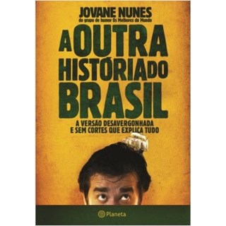 Livro - A Outra História do Brasil - Nunes - Planeta