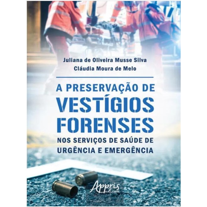 Livro A Perservação de Vestígios Forenses - Silva - Appris