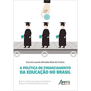 Livro - A Política de Financiamento da Educação no Brasil - Freitas - Appris