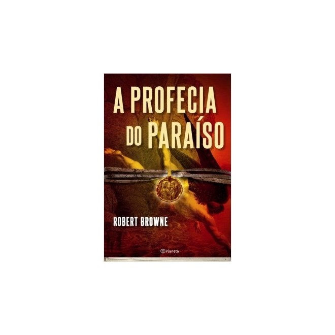 Livro - A Profecia do Paraíso - Browne - Planeta