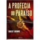 Livro - A Profecia do Paraíso - Browne - Planeta