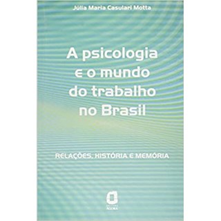 Livro - A Psicologia e o Mundo do Trabalho no Brasil - Motta - Ágora