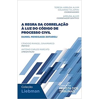 Livro - A Regra da Correlação à Luz do Código de Processo Civil - Zotareli - Revista dos Tribunais