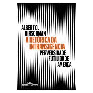 Livro - A retórica da intransigência (Nova edição) - Hirschman 1º edição