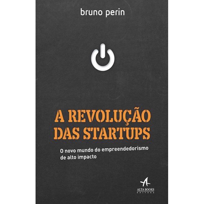 Livro - A Revolução Das Startups - Perin - Alta Books