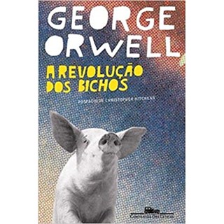 Livro - A Revolução dos Bichos: Um Conto de Fadas - Orwell