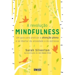Livro - A Revolução Mindfulness - Silverton Livro - A Revolução Mindfulness - Silverton