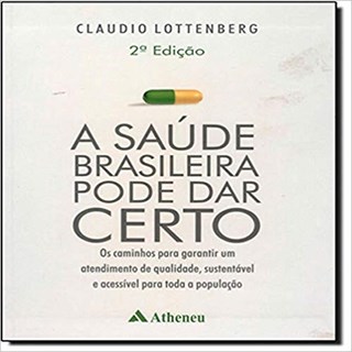 Livro - A Saúde Brasileira Pode Dar Certo - Lottenberg