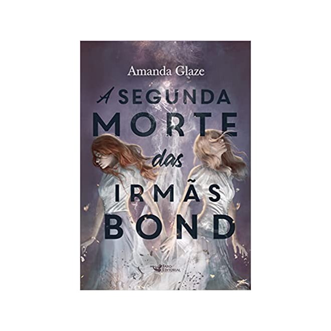 Livro - A Segunda Morte das Irmas Bond - Amanda