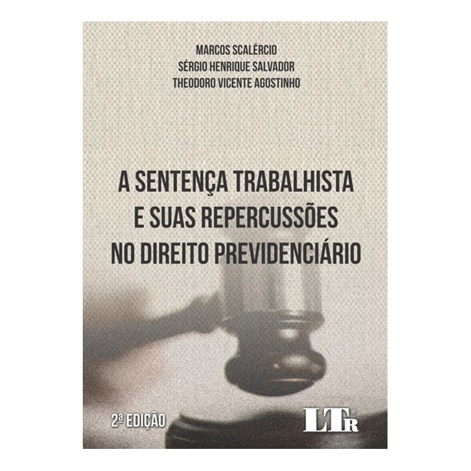 Livro - A Sentença Trabalhista e suas Repercussões no Direito Previdenciário - Scalércio