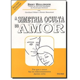 Livro - A Simetria Oculta do Amor - Hellinger Livro - A Simetria Oculta do Amor - Hellinger