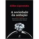 Livro - A Sociedade da Sedução - Lipovetsky - Manole