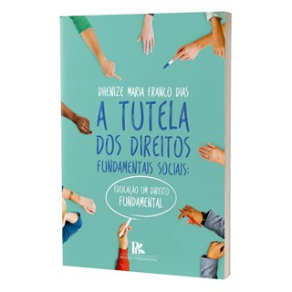 Livro - A Tutela Dos Direitos Fundamentais Sociais - Dias - Brazil Publishing